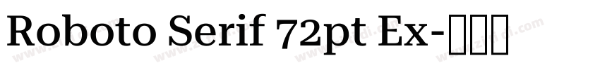 Roboto Serif 72pt Ex字体转换